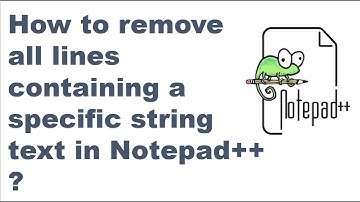How to remove all lines containing a specific string text in Notepad++ ? ||Notepad++ tips and tricks