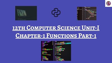 12th Computer Science Unit - I Chapter - 1 FUNCTIONS Part - 1