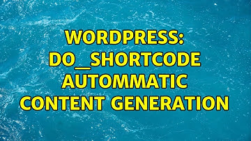 Wordpress: do_shortcode autommatic content generation (2 Solutions!!)