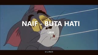 NAIF - Buta Hati (Lirik)