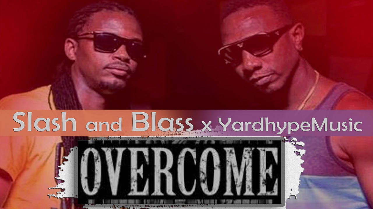 Watch Slash and Blass, YardhypeMusic - Overcome on YouTube Watch Slash and Blass, YardhypeMusic - Overcome on YouTube