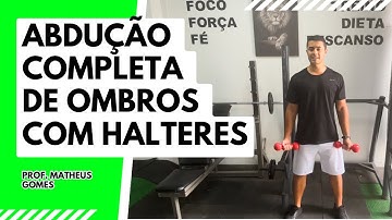 Abdução completa de ombros com halteres - prof. Matheus Gomes