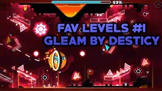 FAV LEVELS #I! GLEAM BY DESTICY