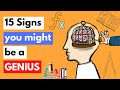 15 Signs you have Genius level intelligence