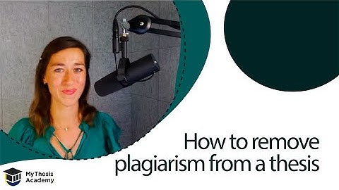 How to Remove Plagiarism from a Thesis