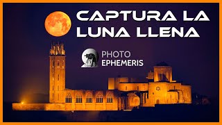 ¡Así Puedes Capturar la Luna Llena Perfecta Usando PhotoEphemeris! 🌕