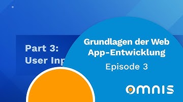 User Inputs: Episode 3 der Reihe Grundlagen der Web App-Entwicklung mit Omnis Studio