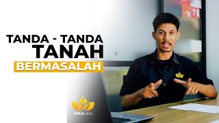 Wajib Diketahui Tanda tanda Tanah Bermasalah !!