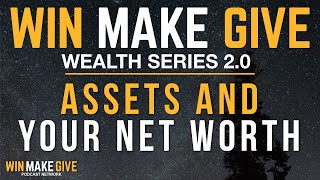Assets & Your Net Worth  [Episode 3 - Wealth Series 2.0]