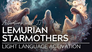 Lemurian Starmothers Light Language Activation