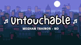 Meghan Trainor, No - Untouchable (Lirik) - Musik Relaksasi 2024