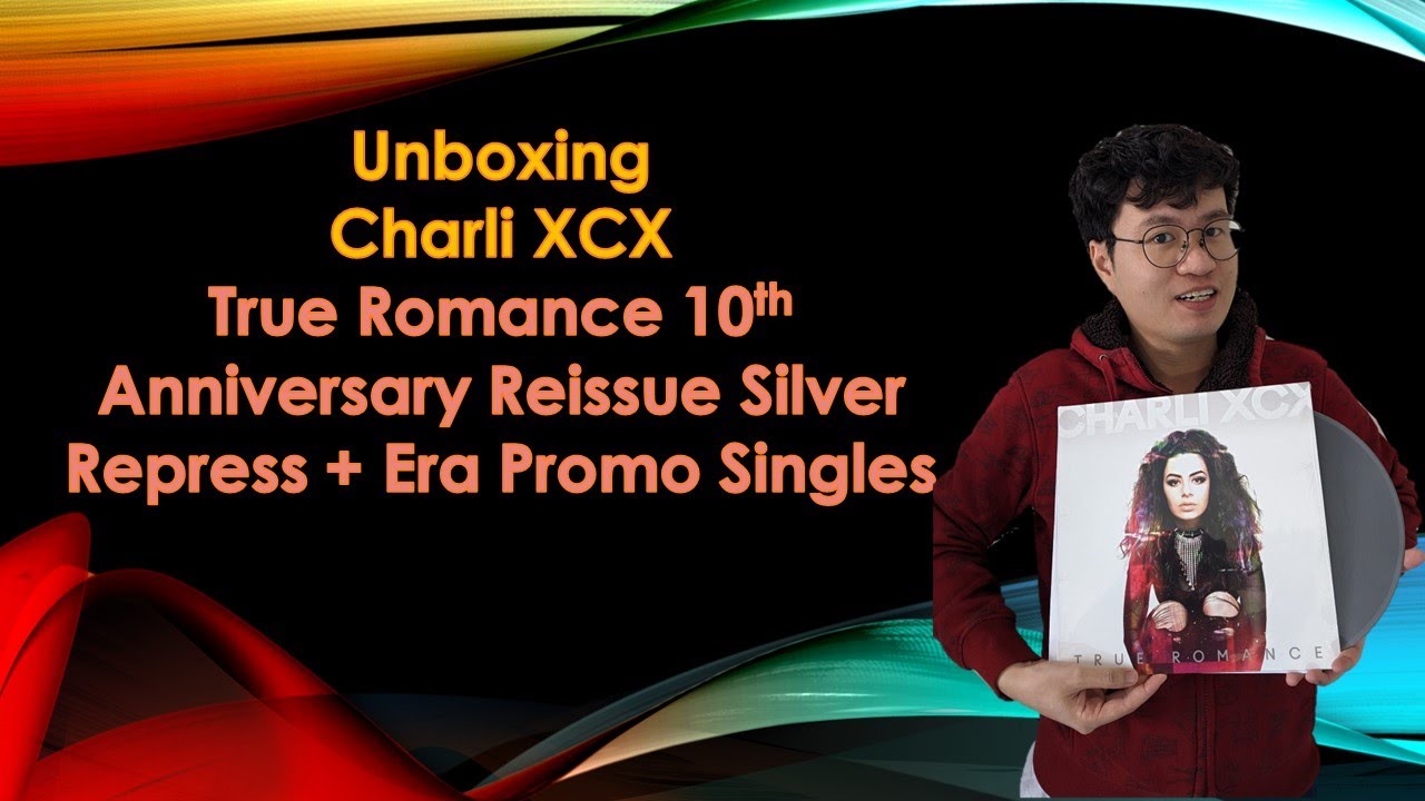 Charli XCX   True Romance   10th Anniversary reissue Silver Repress + Era Promo Singles