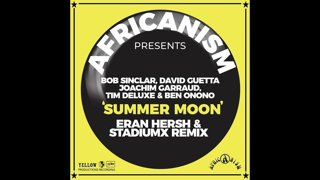 Africanism & Bob Sinclar & David Guetta - Summer Moon (Eran Hersh & Stadiumx Extended Remix) Africanism & Bob Sinclar & David Guetta - Summer Moon (Eran Hersh & Stadiumx Extended Remix)