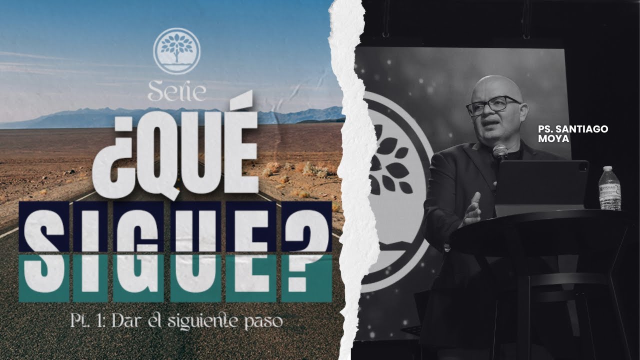Serie: ¿Qué sigue? | Parte 1 | Ps. Santiago Moya