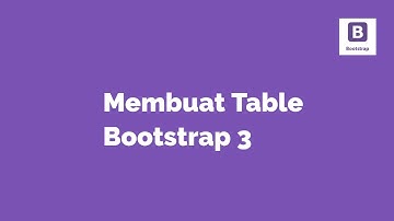 Belajar Membuat Table dengan Bootstrap | Tutorial Bootstrap 3