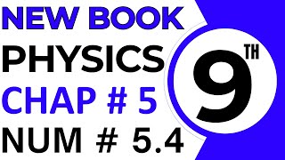 9th Class Physics New Book Chapter 5 Numerical 5.4 -  Class 9 Physics Exercise Numerical Problem 4