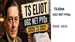 TS Eliot| UGC NET PYQs| 2025 TO 2021 