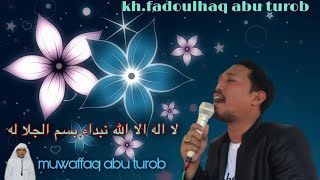 Abu Turob Lailahaillallah Nabdak Bis Miljalalah