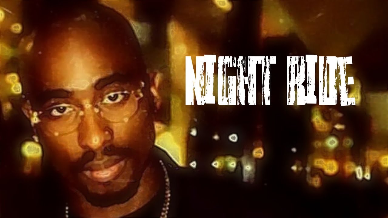 2Pac Night Ride (New 2020 Remix) YouTube
