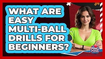 What Are Easy Multi-Ball Drills For Beginners?