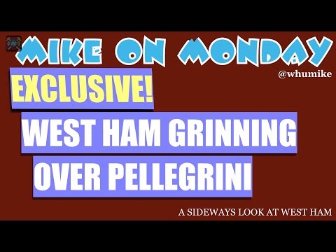 Mike on Monday: West Ham Grinning over Pellegrini?