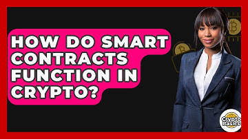 How Do Smart Contracts Function In Crypto? - CryptoBasics360.com