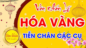 Văn Khấn LỄ HÓA VÀNG Ngày Tết 🔴 Cúng Tiễn Chân Các Cụ 🙏 Văn Khấn Cổ Truyền