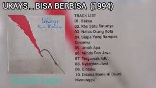 UKAYS _ BISA BERBISA (1994) _ FULL ALBUM