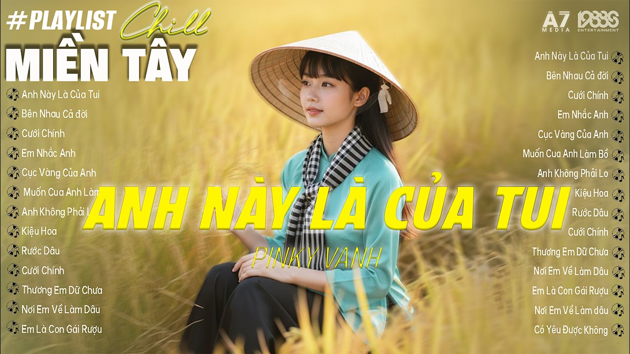 ANH NÀY LÀ CỦA TUI & BÊN NHAU CẢ ĐỜI | PINKY VANH [ PLAY LIST LOFI SPEED UP ] Viral hot TikTok
