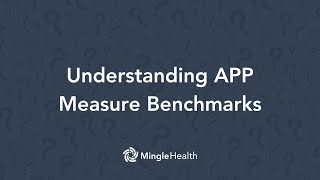 Understanding APP Measure Benchmarks | Ask Dr. Mingle