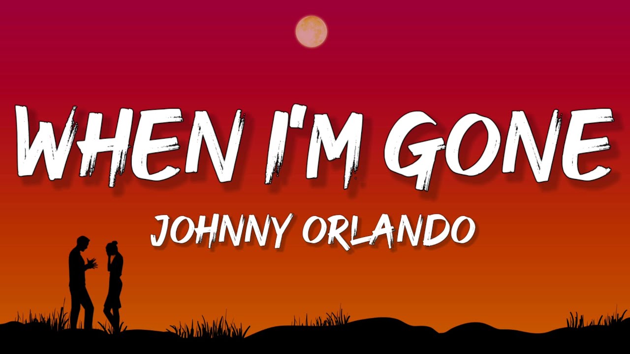 Watch Johnny Orlando - When I'm Gone (Lyrics) feat. Ali Gatie on YouTube Watch Johnny Orlando - When I'm Gone (Lyrics) feat. Ali Gatie on YouTube