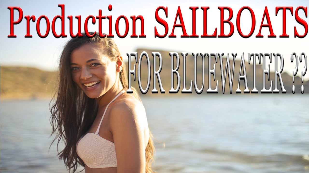 Budget sailboats, Sailing Bluewater on a budget sailboat