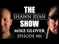 Shawn Ryan Show #1 Former Green Beret/CIA Contractor Mike Glover