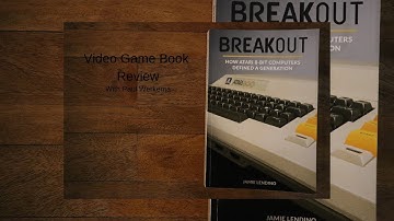 Video Game Book Club -- Breakout How Atari 8 bit Computers Defined a Generation By Jamie Lendino