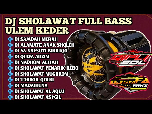 DJ SHOLAWAT TERBARU SAJADAH MERAH FULL BASS HOREG , DI SARAN KAN PAKEK HENSET class=