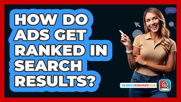 How Do Ads Get Ranked In Search Results?