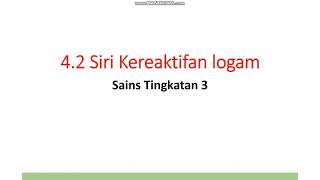 Sains Tingkatan 3| Bab 4.2 Siri Kereaktifan Logam
