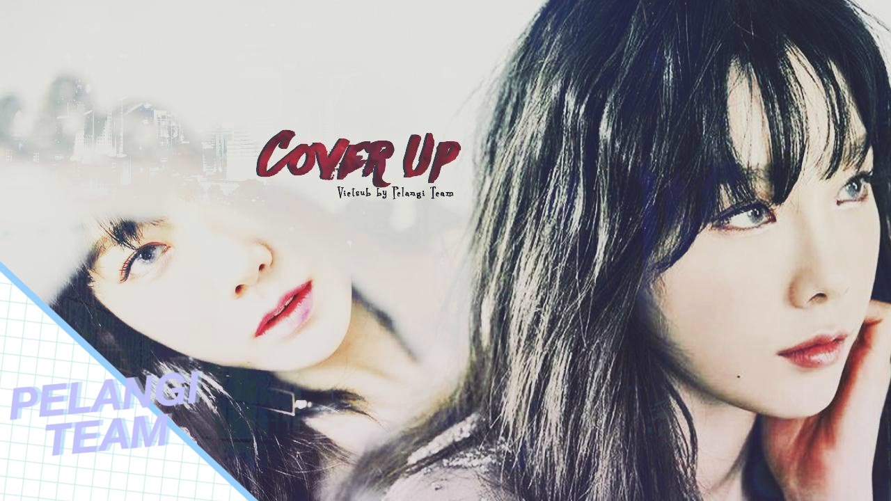 [Vietsub][Audio] Cover Up - Taeyeon (태연)