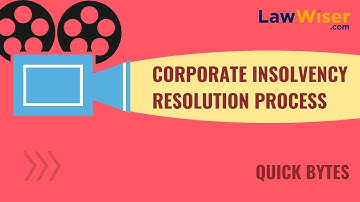 LawWiser | Corporate Insolvency Resolution Process - Part 1 | #QuickBytes