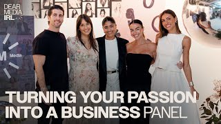 Dear Media IRL: Turning Your Passion Into A Business