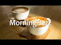 Morning Coffee JAZZ - Positive Morning with Bossa & Nova Jazz Music to Relax