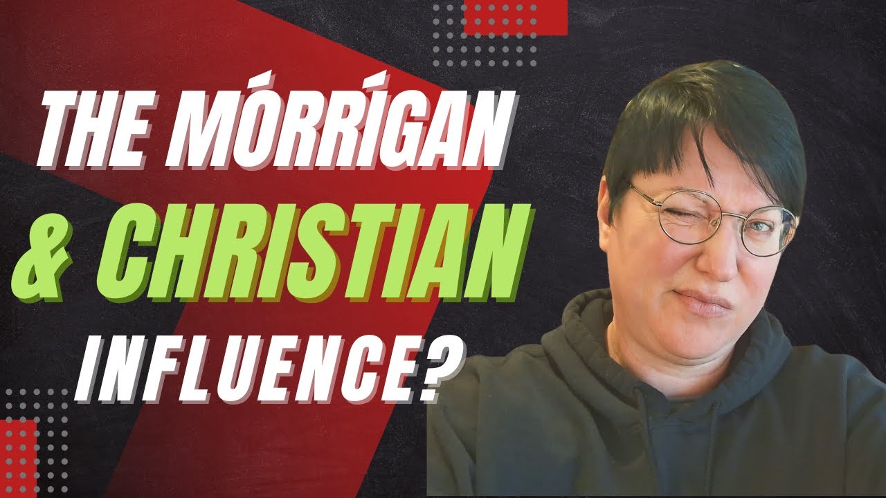 What is the Christian Influence on the Irish Goddess Morrigan? - Lora O'Brien - Morrigan Academy