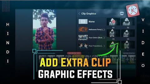 How To Add Extra Clip Graphics Effect In Kinemaster | How To Add Call Me Dj & Halloween Party Effect