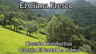 Paisajes Clima Fresco, Caserío Honduritas, Cantón El Izotal, Chalatenango, El Salvador.