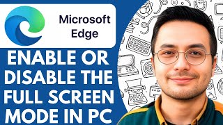 How To Enable or Disable the Full Screen Mode in the Edge Web Browser  PC - 2025 (Quick & Easy)