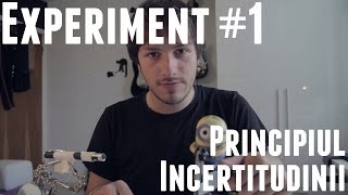 Experiment #1 - Principiul Incertitudinii