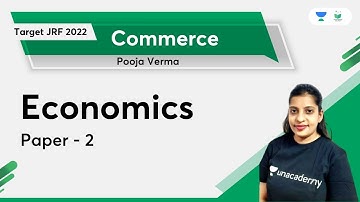 Economics | Commerce | Paper - 2 | Target JRF 2022 | Pooja Verma | Unacademy UGC NET