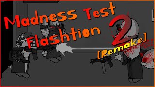 Madness Test Flashtion 2 [Remake]