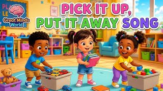 🎵🧹 Pick It Up, Put It Away! | Clean Up Song for Kids | Preschool Songs | Great Minds World 