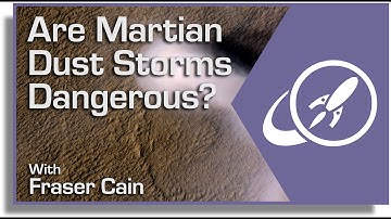 Are Martian Dust Storms Dangerous?